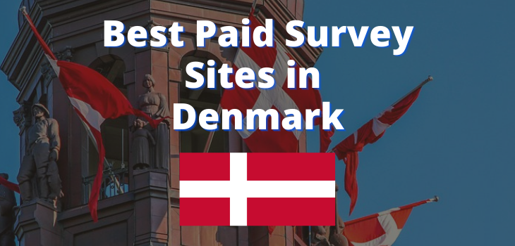 🔥 17 Legit Paid Survey sites in Denmark in 2022