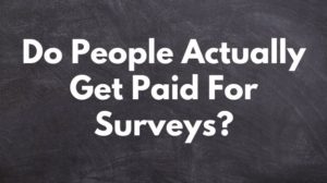 Do People Actually Get Paid For Surveys