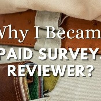 Why I Became Paid Surveys Reviewer