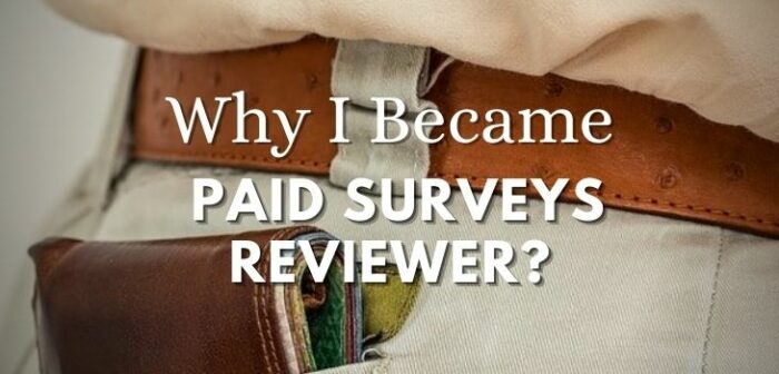 Why I Became Paid Surveys Reviewer