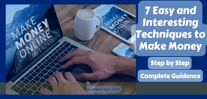 7 Easy and Interesting Techniques to Make Money