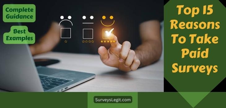 Top 15 Reasons To Take Paid Surveys With Examples